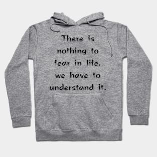 Knowledge conquers fear. Embrace understanding.dad gift, mom gift, graduation gift, teacher gift, student gift, Hoodie